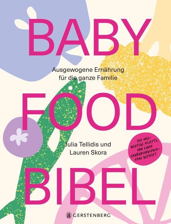 Image du produit Baby Food Bibel - Ausgewogene Ernährung (Allemand, Jessica Belnick, Lauren Skora, Julia Tellidis, 2025)