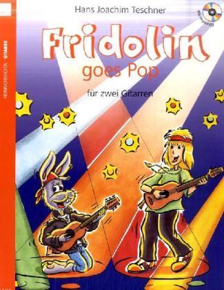 Fridolin goes Pop, für 2 Gitarren, Spielpartitur, mit Audio-CD. Bd.1 (Deutsch, Hans J. Teschner, 1998)