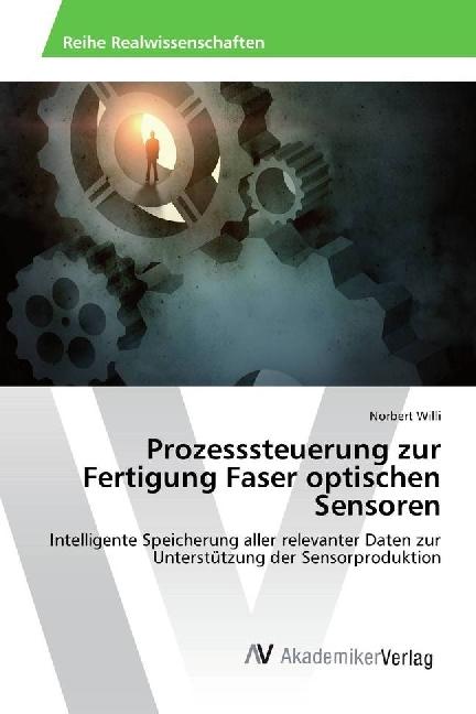 Produktbild Prozesssteuerung zur Fertigung Faser optischen Sensoren (Norbert Willi, 2016)