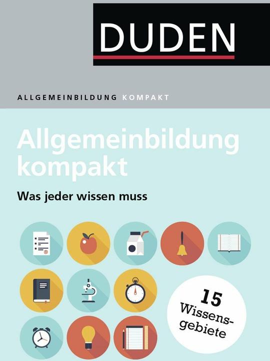 Duden - Allgemeinbildung kompakt (Deutsch, Dudenredaktion, 2015)