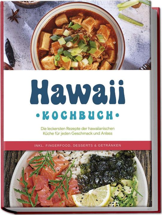 Immagine prodotto Hawaii Kochbuch: Die leckersten Rezepte der hawaiianischen Küche für jeden Geschmack und Anlass (Tedesco, Maria Kailani, Charlotte Davis, 2024)