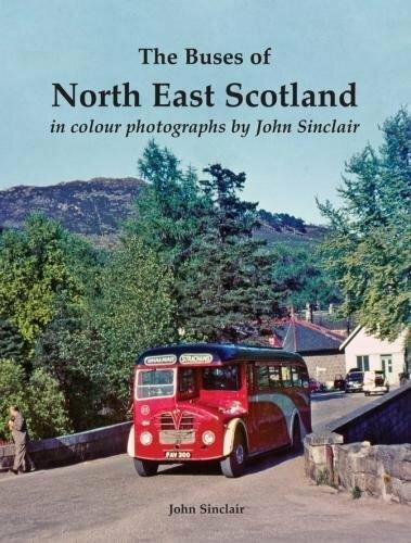 Produktbild The Buses of North East Scotland in colour photographs by John Sinclair (Englisch, John Sinclair, 2017)