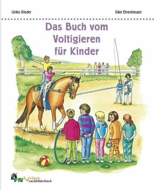 Produktbild Das Buch vom Voltigieren für Kinder (Deutsch, Ulrike Rieder, Silke Ehrenberger, 2017)