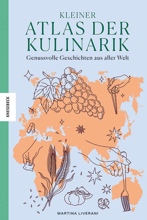 Kleiner Atlas der Kulinarik (German, Claudia Theis-Passaro, Britta Köhler, Martina Liverani, 2022)