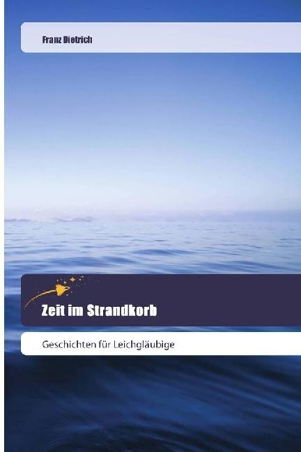 Actual product image Zeit im Strandkorb (Franz Dietrich, 2017)
