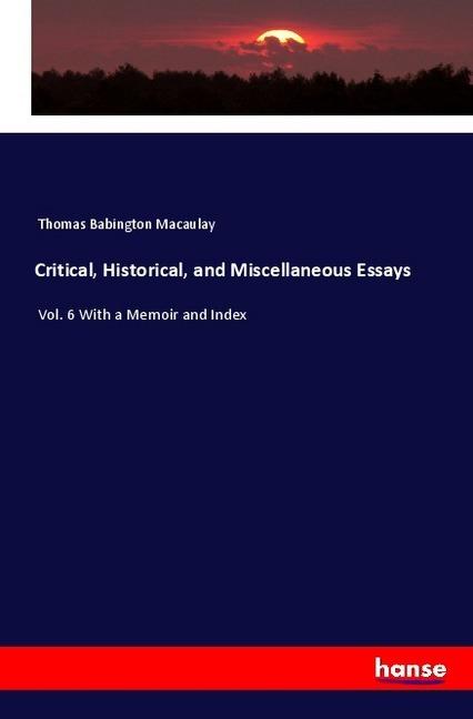 Image du produit Critical, Historical, and Miscellaneous Essays (Allemand, Thomas Babington Macaulay, 2018)