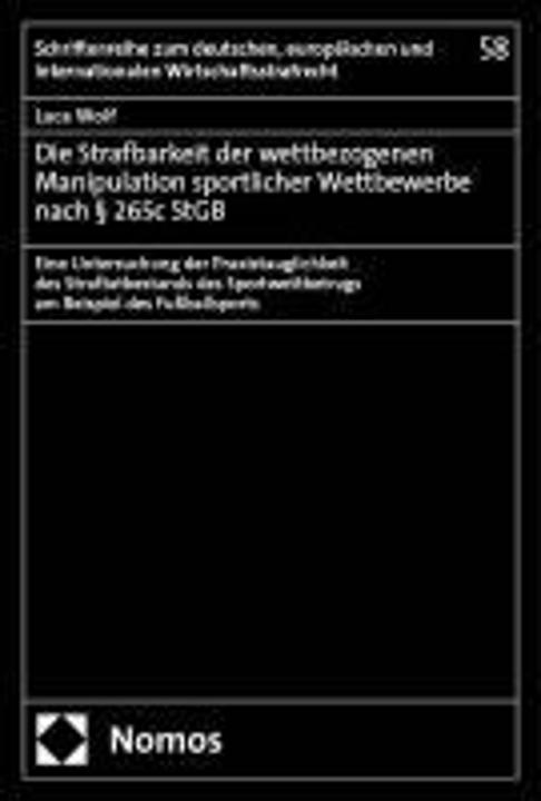 Image du produit Die Strafbarkeit der wettbezogenen Manipulation sportlicher Wettbewerbe nach 265c StGB (Allemand, Luca Wolf, 2024)