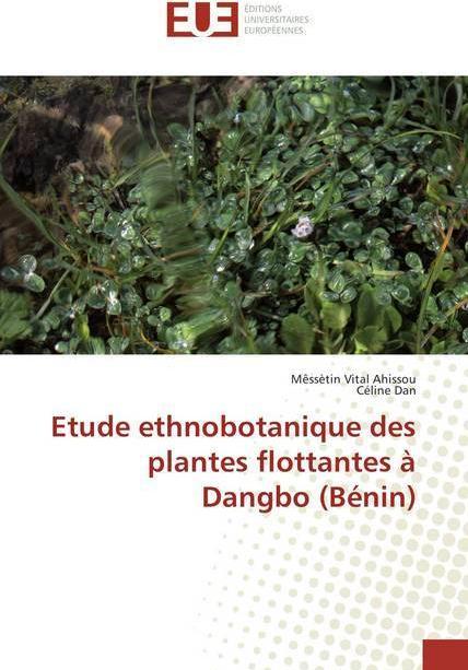 Produktbild Etude ethnobotanique des plantes flottantes à Dangbo (Bénin) (Céline Dan, Mêssètin Vital Ahissou, 2018)