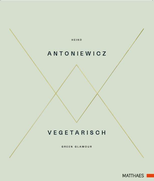 Produktbild Vegetarisch - Green Glamour (Deutsch, Heiko Antoniewicz, 2017)