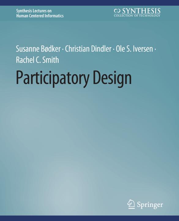 Produktbild Participatory Design (Susanne Bødker, Rachel C. Smith, Christian Dindler, Ole S. Iversen, 2021)
