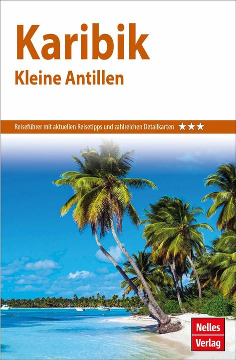 Produktbild Nelles Guide Reiseführer Karibik - Kleine Antillen (Deutsch, Nelles Verlag, 2022)