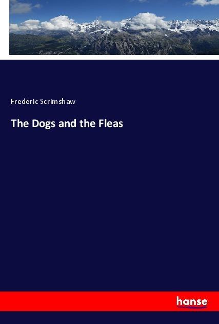 Produktbild The Dogs and the Fleas (Deutsch, Frederic Scrimshaw, 2019)