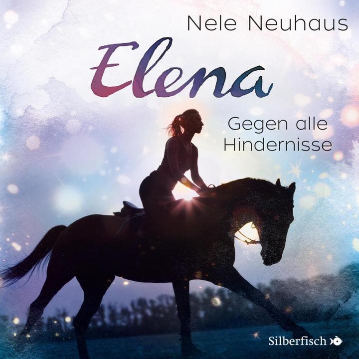 Elena. A life for horses 01. Against all obstacles (Nele Neuhaus, Various, German)