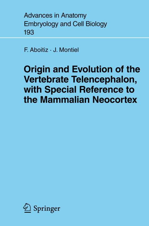 Produktbild Origin and Evolution of the Vertebrate Telencephalon, with Special Reference to the Mammalian Neocor (Francisco Aboitiz, Juan Montiel, 2007)