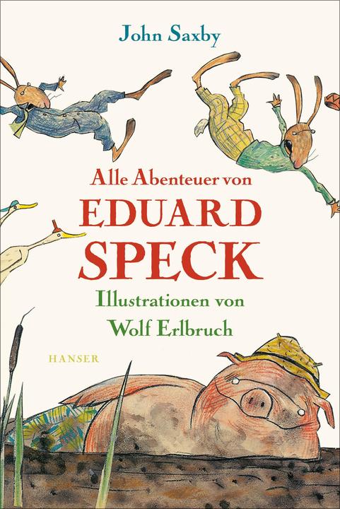 Produktbild Alle Abenteuer von Eduard Speck (Deutsch, Wolf Erlbruch, John Saxby, Sybil Gräfin Schönfeldt, 2018)