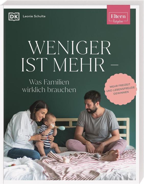 Actual product image ELTERN-Ratgeber. Weniger ist mehr — was Familien wirklich brauchen (German, Leonie Schulte, 2022)