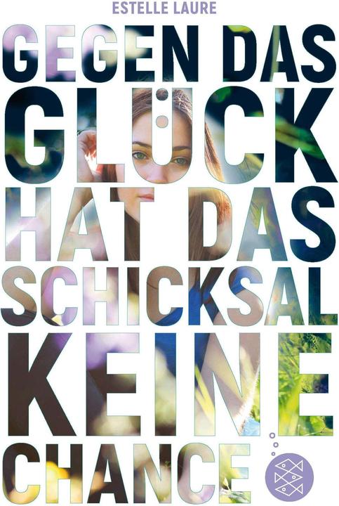 Produktbild Gegen das Glück hat das Schicksal keine Chance (Deutsch, Estelle Laure, 2018)
