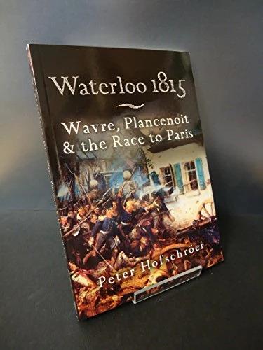 Immagine prodotto Waterloo 1815: Wavre, Plancenoit e la corsa verso Parigi (Inglese, Peter Hofschroer, 2006)