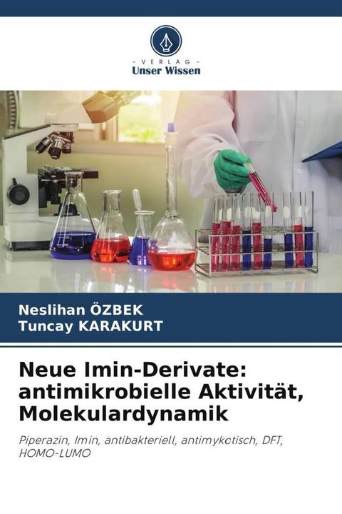 Produktbild Neue Imin-Derivate: antimikrobielle Aktivität, Molekulardynamik (Deutsch, Tuncay Karakurt, Neslihan Özbek, 2024)