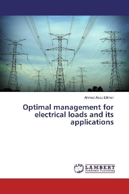 Produktbild Optimal management for electrical loads and its applications (Ahmed Abou Elkheir, 2016)