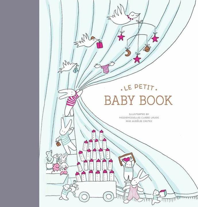 Abrams & Chronicle Le Petit Baby Book (Aurelie, Claire Castex Paris, Laude, English)