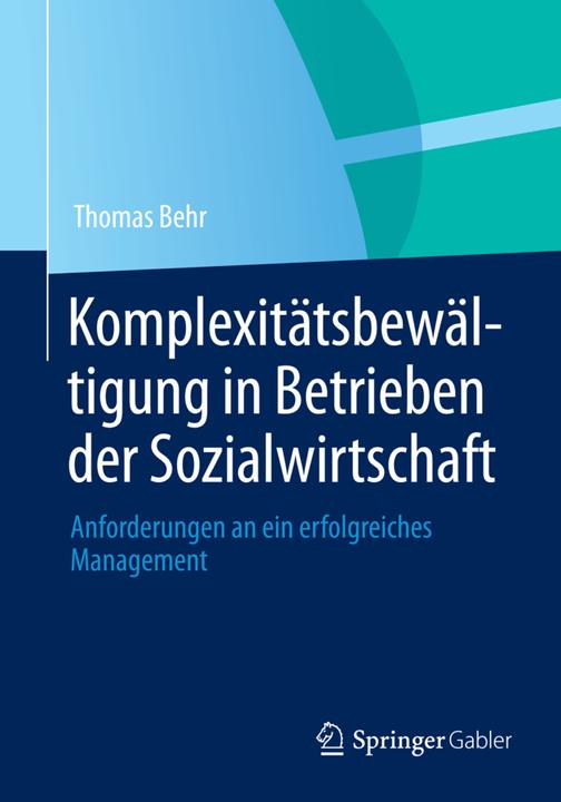 Produktbild Komplexitätsbewältigung in Betrieben der Sozialwirtschaft (Thomas Behr, 2014)