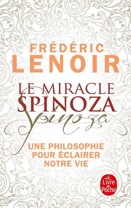 Image du produit Le miracle Spinoza : une philosophie pour éclairer notre vie (Français, Lenoir Frédéric, 2019)
