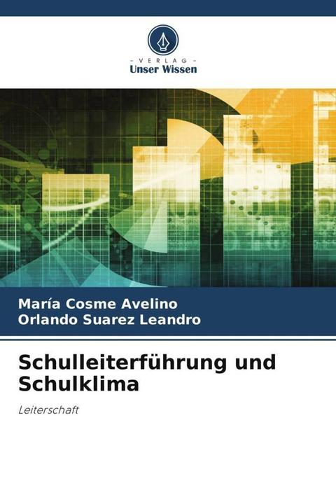 Image du produit Schulleiterführung und Schulklima (Orlando Suárez Leandro, María Cosme Avelino, 2023)