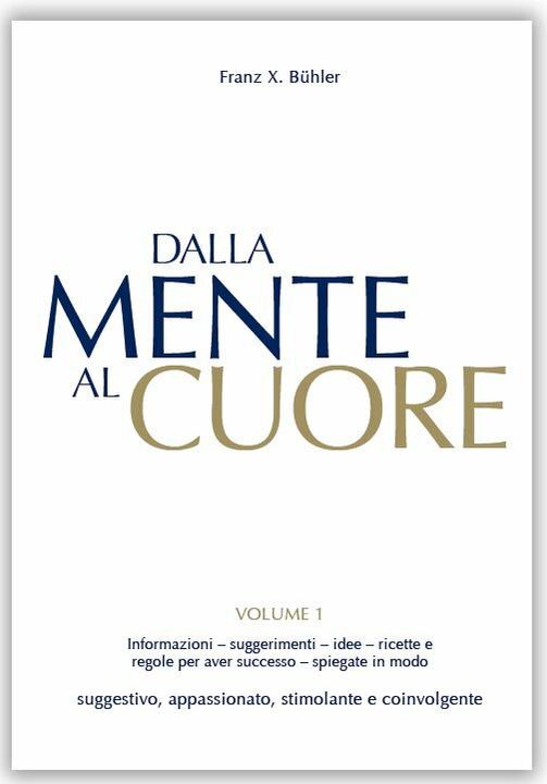 Immagine prodotto Dalla mente al cuore (Italiano, Pierre Bühler, Franz X Bühler, Anna Anzile, Peter Suter, Francesco X. Bühler, 2008)
