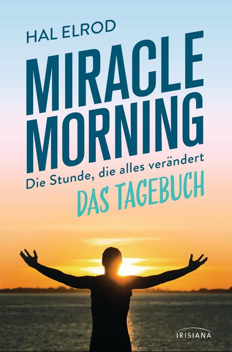Produktbild Miracle Morning (Deutsch, Hal Elrod, 2017)