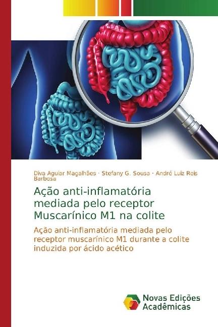 Actual product image Ação anti-inflamatória mediada pelo receptor Muscarínico M1 na colite (André Luiz Reis Barbosa, Stefany G. Sousa, Diva Aguiar Magalhães, 2017)