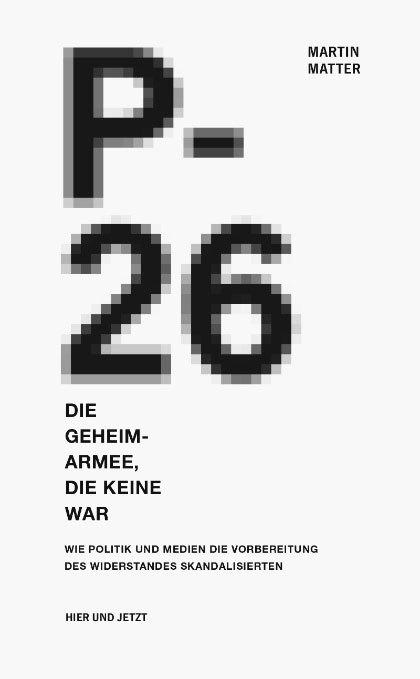 Actual product image P-26. Die Geheimarmee die keine war (German, Matter, Martin, 2021)