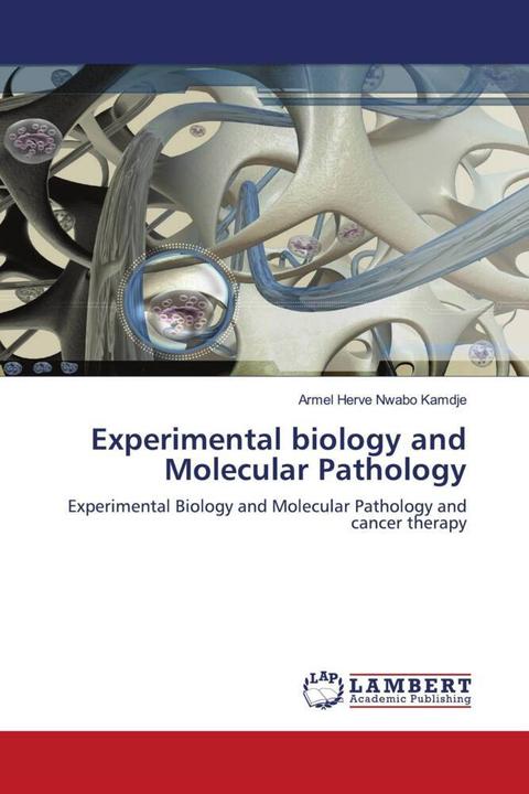 Produktbild Experimental biology and Molecular Pathology (Armel Herve Nwabo Kamdje, 2011)
