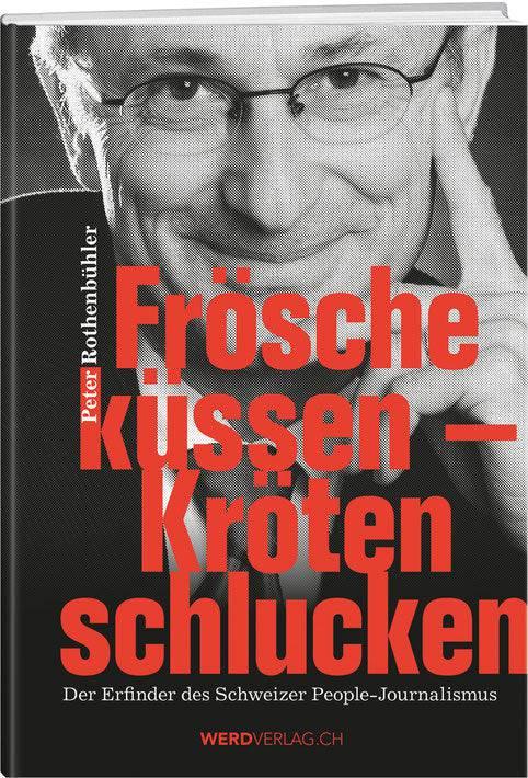Produktbild Frösche küssen - Kröten schlucken (Peter Rothenbühler, 2016)
