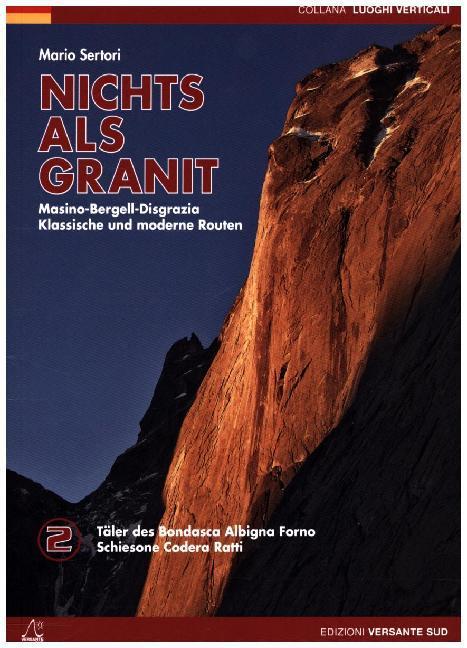 Produktbild NICHTS ALS GRANIT 02. Bergell, Codera, Ratti (Deutsch, Mario Sertori, 2015)