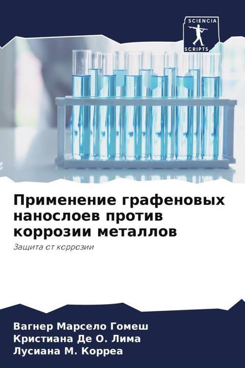 Produktbild Primenenie grafenowyh nanosloew protiw korrozii metallow (Kristiana De O. Lima, Lusiana M. Korrea, Vagner Marselo Gomesh, 2024)