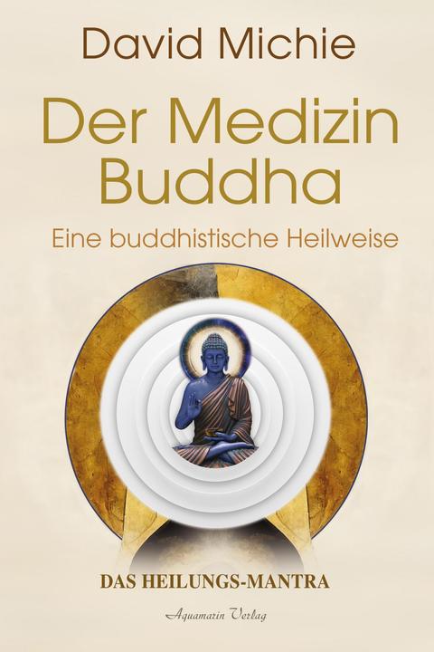 Produktbild Der Medizin-Buddha – Eine buddhistische Heilweise (Deutsch, David Michie, 2024)