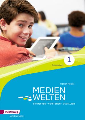Produktbild Medienwelten 1. Entdecken - Verstehen - Gestalten. Arbeitsheft (Deutsch, Florian Nuxoll, Thomas Rudel, Franziska Höhne, Helen Gruber, Christoph Deeg, 2016)
