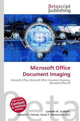 Produktbild Microsoft Office Document Imaging (Lambert M. Surhone, Mariam T. Tennoe, Susan F. Henssonow, 2010)