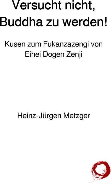 Actual product image Versucht nicht, Buddha zu werden! (German, Heinz-Jürgen Metzger, 2017)