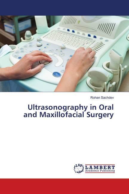 Produktbild Ultrasonography in Oral and Maxillofacial Surgery (Deutsch, Rohan Sachdev, 2018)
