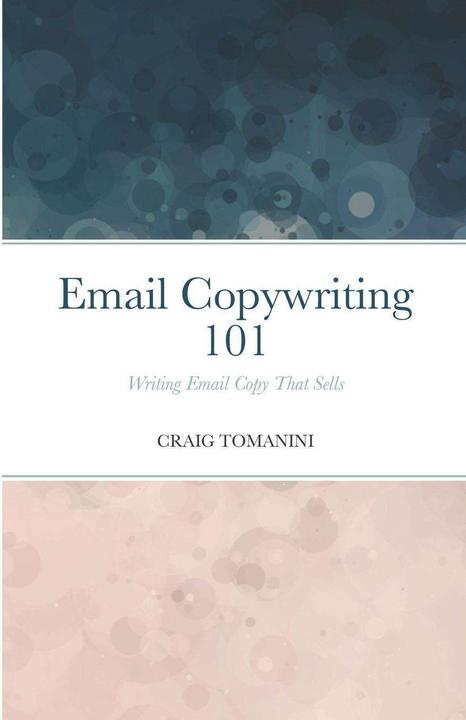 Immagine prodotto Email Copywriting 101 (Inglese, Craig Tomanini, 2022)
