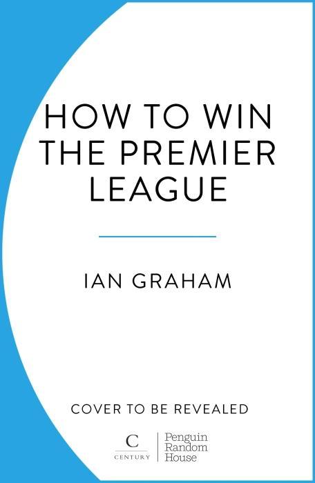 Immagine prodotto How to Win the Premier League (Inglese, Graham Ian, 2024)
