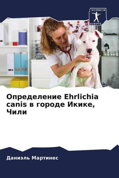 Produktbild Opredelenie Ehrlichia canis w gorode Ikike, Chili (Daniäl' Martines, 2023)