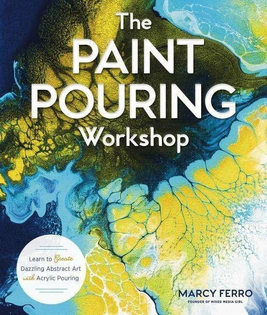 Image du produit L'atelier Paint Pouring (Anglais, Marcy Ferro)