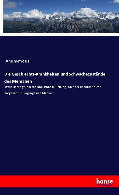 Actual product image Die Geschlechts-Krankheiten und Schwächezustände des Menschen (2023)