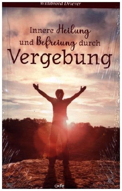 Image du produit Innere Heilung und Befreiung durch Vergebung (Allemand, Willibrord Driever, 2024)