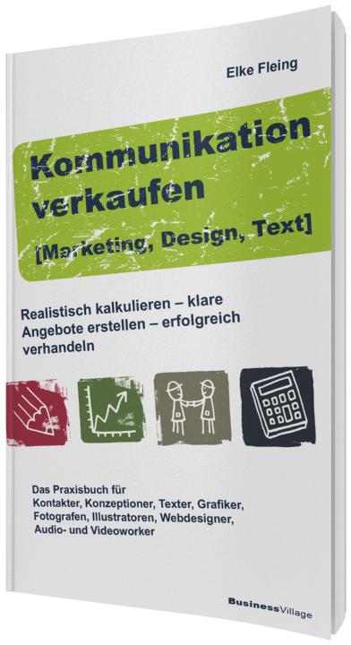 Produktbild Kommunikation verkaufen (Marketing, Design, Text) (Deutsch, Elke Fleing, 2012)
