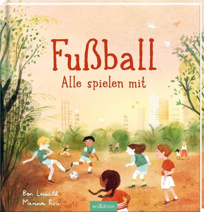 Fussball – Alle spielen mit (German, Ben Lerwill, Jens Dreisbach, Marina Ruiz, 2024)
