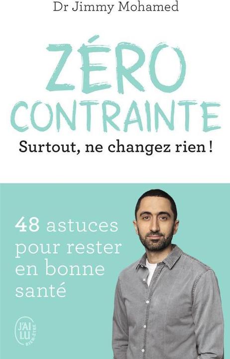 Image du produit Zéro contrainte : surtout, ne changez rien! (Français, Mohamed Jimmy, 2023)